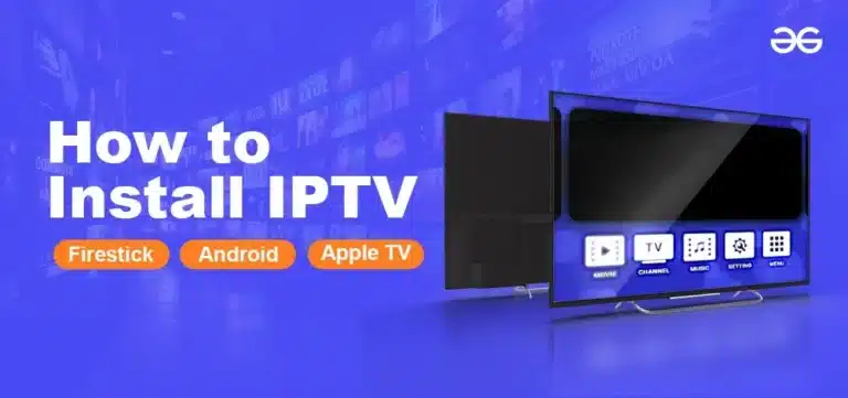 How to Install an IPTV App on Your TV: Step-by-Step Guide